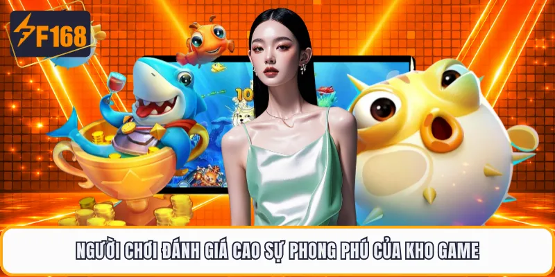 Người chơi đánh giá cao sự phong phú của kho game